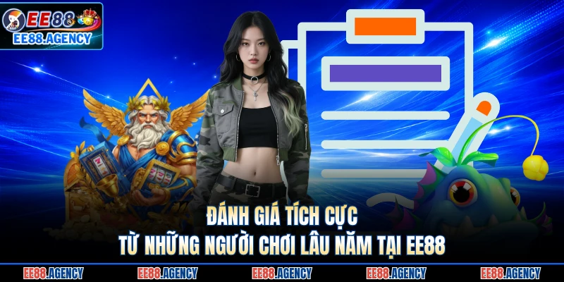 Đánh giá tích cực từ những người chơi lâu năm tại EE88 